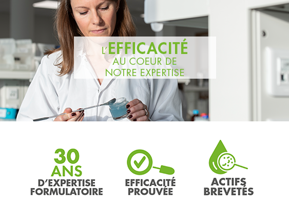 L'efficacité au coeur de notre expertise : 30 ans d'expertise formulatoire, efficacité prouvée, actifs brevetés